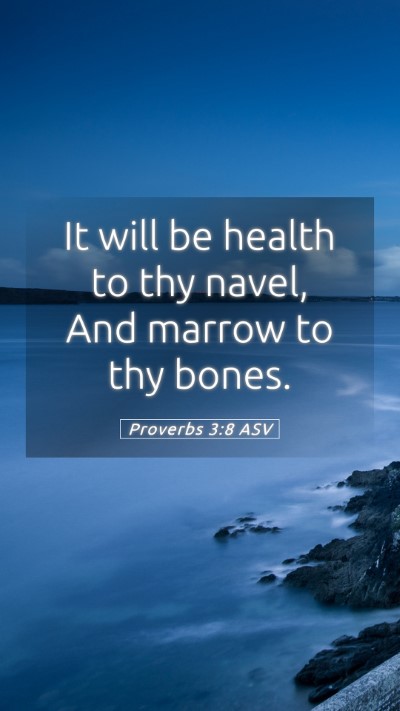 Picture 05 - Proverbs 3:8 ASV Mobile Phone Wallpaper - It will be health to thy navel, And marrow to thy - Mobile Bible Verse Wallpaper