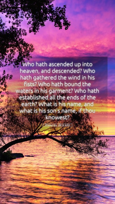 Picture 05 - Proverbs 30:4 ASV Mobile Phone Wallpaper - Who hath ascended up into heaven, and descended? - Mobile Bible Verse Wallpaper