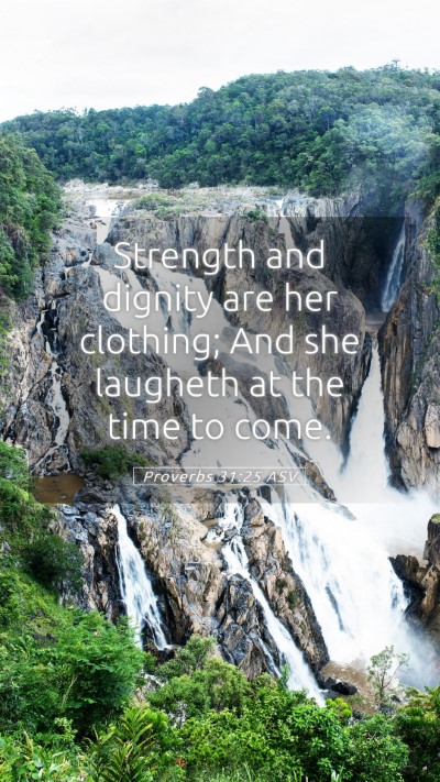Picture 05 - Proverbs 31:25 ASV Mobile Phone Wallpaper - Strength and dignity are her clothing; And she - Mobile Bible Verse Wallpaper