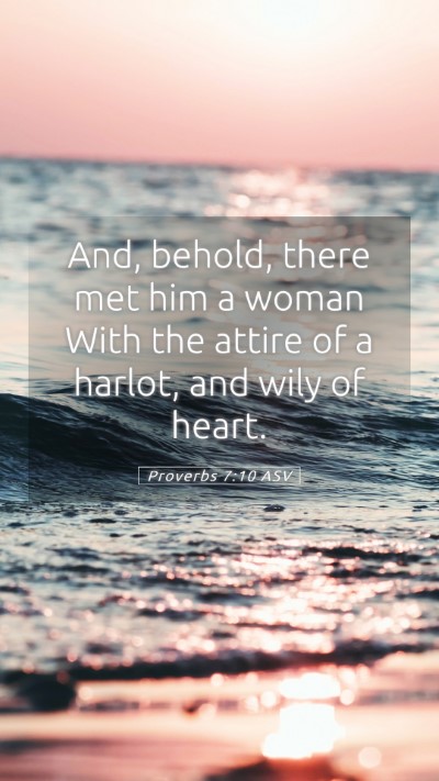 Picture 05 - Proverbs 7:10 ASV Mobile Phone Wallpaper - And, behold, there met him a woman With the - Mobile Bible Verse Wallpaper