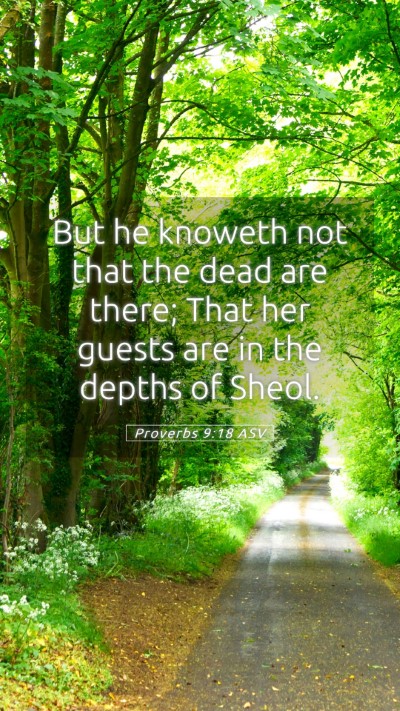 Picture 05 - Proverbs 9:18 ASV Mobile Phone Wallpaper - But he knoweth not that the dead are there; That - Mobile Bible Verse Wallpaper