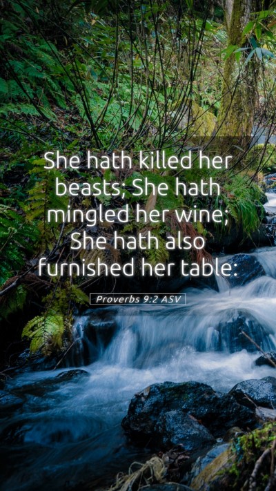 Picture 05 - Proverbs 9:2 ASV Mobile Phone Wallpaper - She hath killed her beasts; She hath mingled her - Mobile Bible Verse Wallpaper