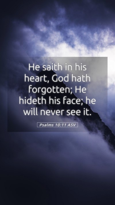 Picture 05 - Psalms 10:11 ASV Mobile Phone Wallpaper - He saith in his heart, God hath forgotten; He - Mobile Bible Verse Wallpaper