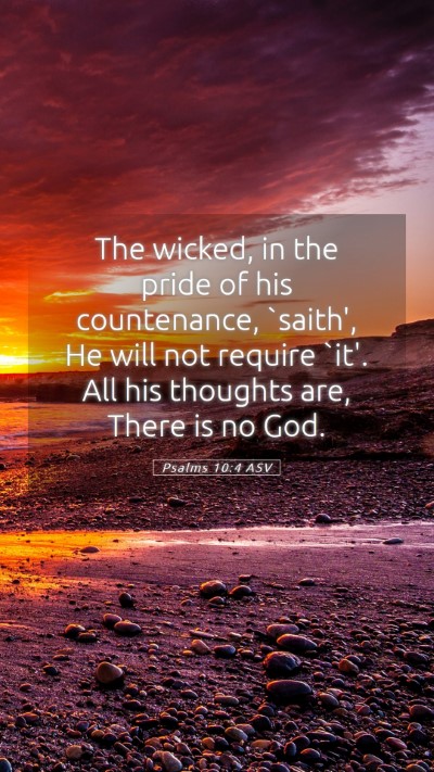 Picture 05 - Psalms 10:4 ASV Mobile Phone Wallpaper - The wicked, in the pride of his countenance, - Mobile Bible Verse Wallpaper