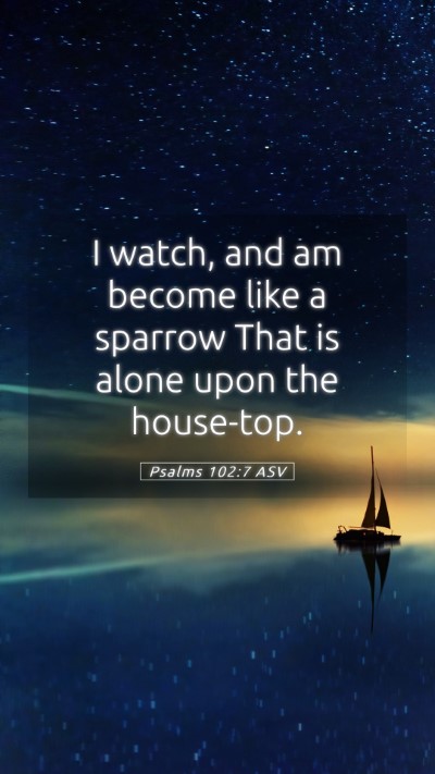 Picture 05 - Psalms 102:7 ASV Mobile Phone Wallpaper - I watch, and am become like a sparrow That is - Mobile Bible Verse Wallpaper