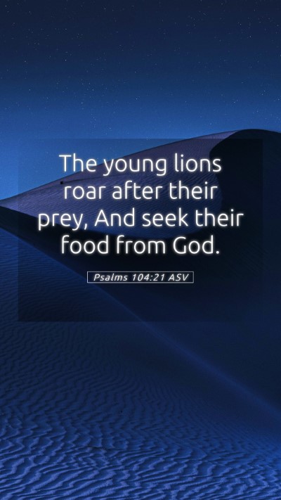 Picture 05 - Psalms 104:21 ASV Mobile Phone Wallpaper - The young lions roar after their prey, And seek - Mobile Bible Verse Wallpaper