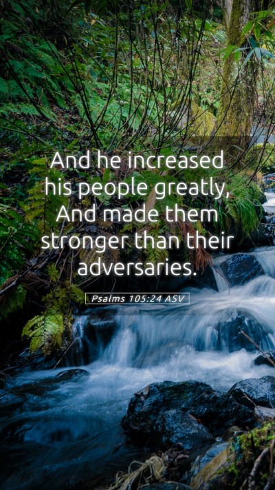 Picture 05 - Psalms 105:24 ASV Mobile Phone Wallpaper - And he increased his people greatly, And made - Mobile Bible Verse Wallpaper