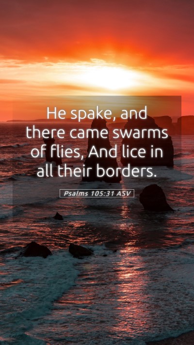 Picture 05 - Psalms 105:31 ASV Mobile Phone Wallpaper - He spake, and there came swarms of flies, And - Mobile Bible Verse Wallpaper