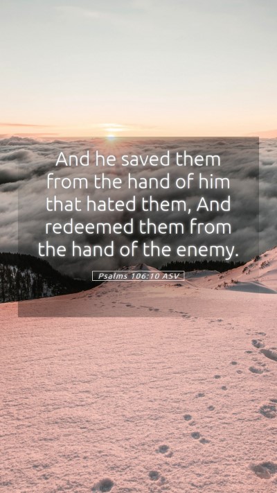 Picture 05 - Psalms 106:10 ASV Mobile Phone Wallpaper - And he saved them from the hand of him that hated - Mobile Bible Verse Wallpaper
