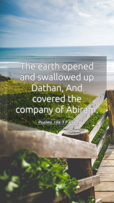 Picture 05 - Psalms 106:17 ASV Mobile Phone Wallpaper - The earth opened and swallowed up Dathan, And - Mobile Bible Verse Wallpaper