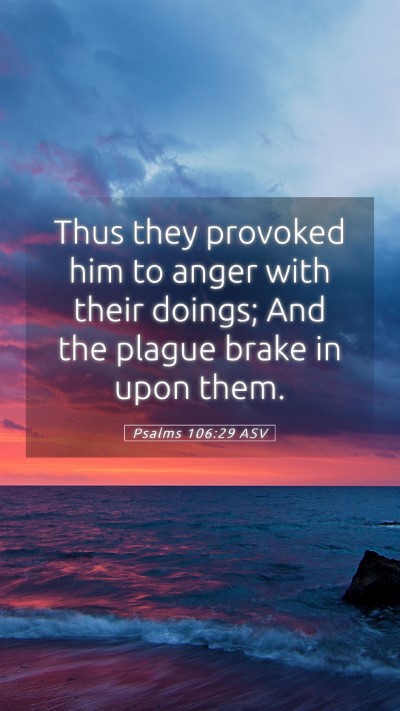 Picture 05 - Psalms 106:29 ASV Mobile Phone Wallpaper - Thus they provoked him to anger with their - Mobile Bible Verse Wallpaper