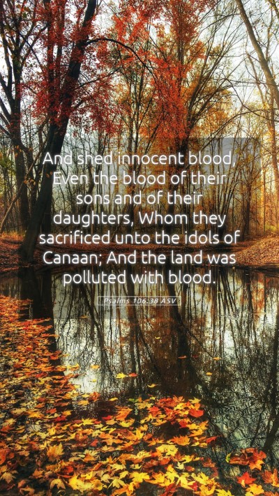 Picture 05 - Psalms 106:38 ASV Mobile Phone Wallpaper - And shed innocent blood, Even the blood of their - Mobile Bible Verse Wallpaper
