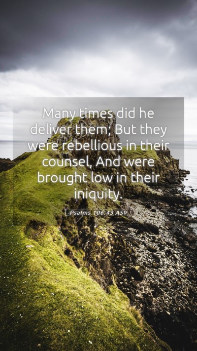 Picture 05 - Psalms 106:43 ASV Mobile Phone Wallpaper - Many times did he deliver them; But they were - Mobile Bible Verse Wallpaper
