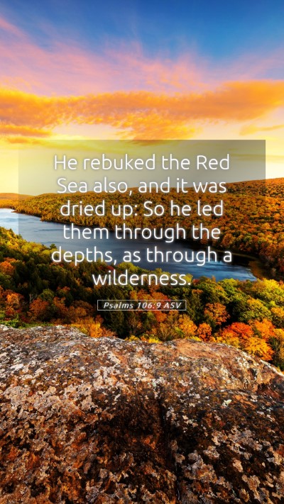 Picture 05 - Psalms 106:9 ASV Mobile Phone Wallpaper - He rebuked the Red Sea also, and it was dried up: - Mobile Bible Verse Wallpaper