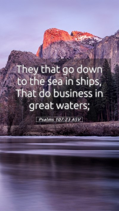 Picture 05 - Psalms 107:23 ASV Mobile Phone Wallpaper - They that go down to the sea in ships, That do - Mobile Bible Verse Wallpaper
