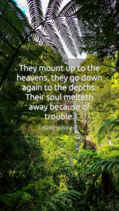 Picture 05 - Psalms 107:26 ASV Mobile Phone Wallpaper - They mount up to the heavens, they go down again - Mobile Bible Verse Wallpaper