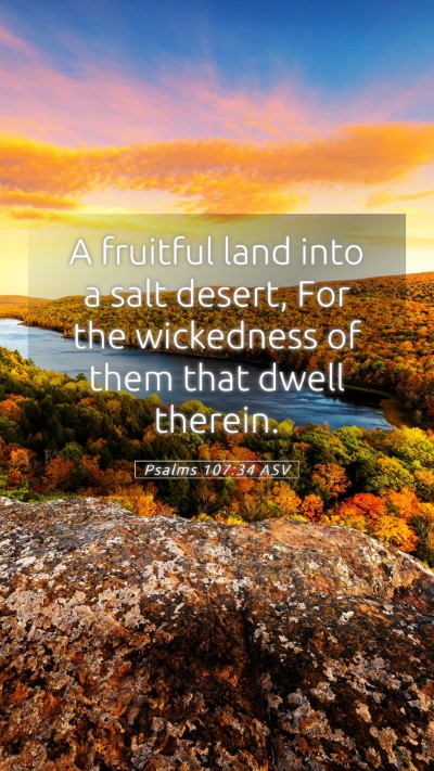 Picture 05 - Psalms 107:34 ASV Mobile Phone Wallpaper - A fruitful land into a salt desert, For the - Mobile Bible Verse Wallpaper
