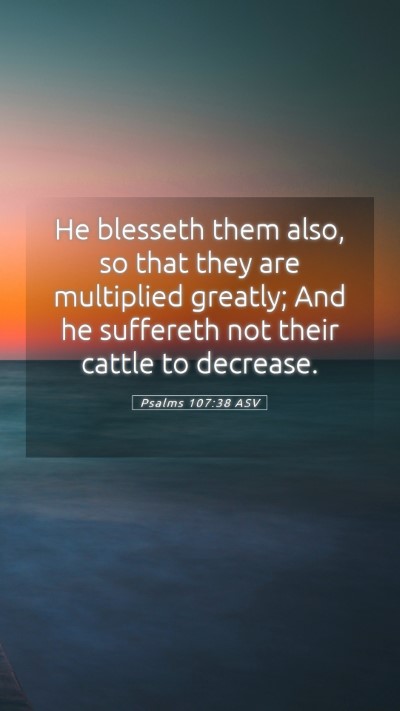 Picture 05 - Psalms 107:38 ASV Mobile Phone Wallpaper - He blesseth them also, so that they are - Mobile Bible Verse Wallpaper