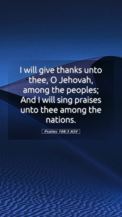 Picture 05 - Psalms 108:3 ASV Mobile Phone Wallpaper - I will give thanks unto thee, O Jehovah, among - Mobile Bible Verse Wallpaper