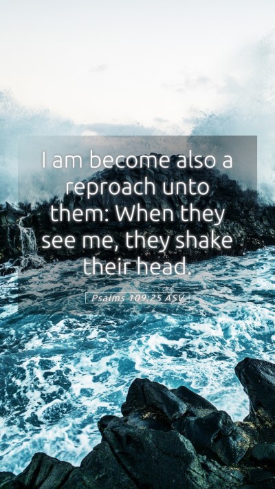 Picture 05 - Psalms 109:25 ASV Mobile Phone Wallpaper - I am become also a reproach unto them: When they - Mobile Bible Verse Wallpaper