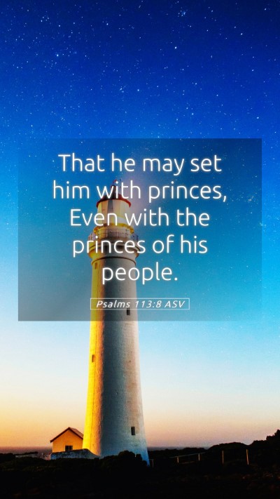 Picture 05 - Psalms 113:8 ASV Mobile Phone Wallpaper - That he may set him with princes, Even with the - Mobile Bible Verse Wallpaper