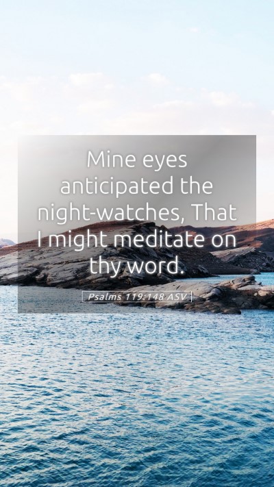 Picture 05 - Psalms 119:148 ASV Mobile Phone Wallpaper - Mine eyes anticipated the night-watches, That I - Mobile Bible Verse Wallpaper