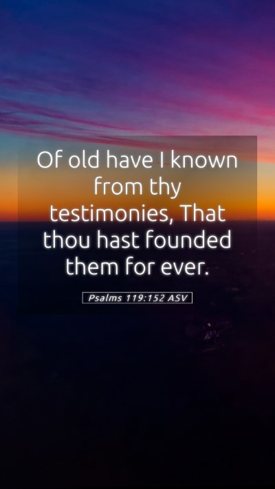 Picture 05 - Psalms 119:152 ASV Mobile Phone Wallpaper - Of old have I known from thy testimonies, That - Mobile Bible Verse Wallpaper