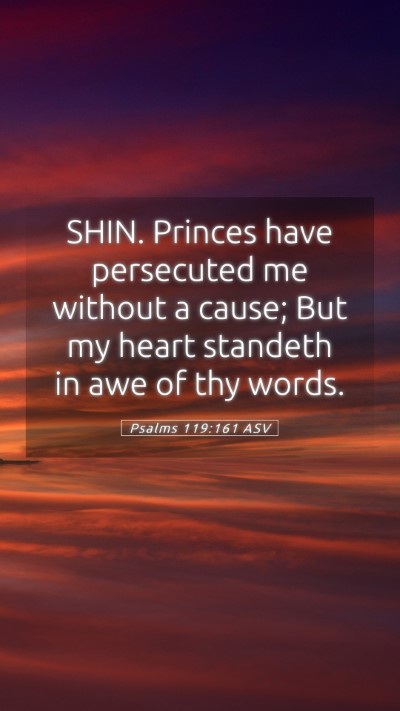 Picture 05 - Psalms 119:161 ASV Mobile Phone Wallpaper - SHIN. Princes have persecuted me without a cause; - Mobile Bible Verse Wallpaper