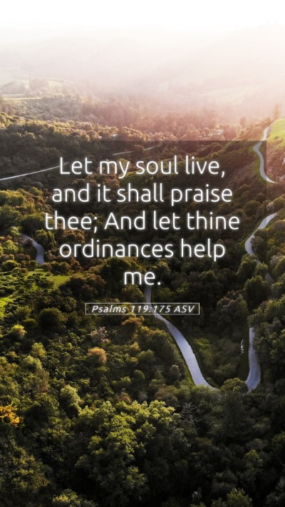 Picture 05 - Psalms 119:175 ASV Mobile Phone Wallpaper - Let my soul live, and it shall praise thee; And - Mobile Bible Verse Wallpaper