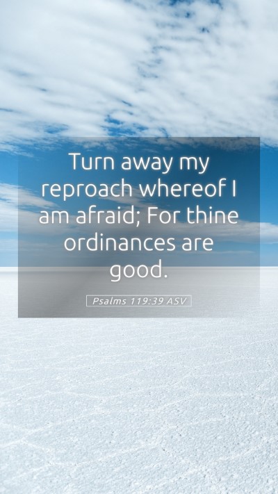 Picture 05 - Psalms 119:39 ASV Mobile Phone Wallpaper - Turn away my reproach whereof I am afraid; For - Mobile Bible Verse Wallpaper