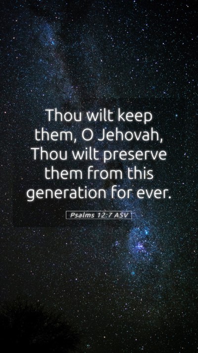 Picture 05 - Psalms 12:7 ASV Mobile Phone Wallpaper - Thou wilt keep them, O Jehovah, Thou wilt - Mobile Bible Verse Wallpaper