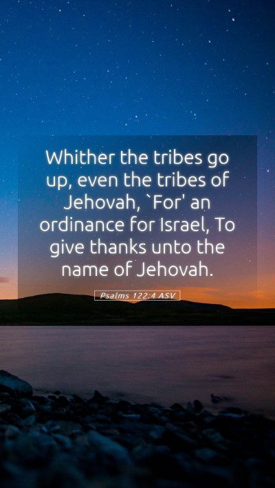 Picture 05 - Psalms 122:4 ASV Mobile Phone Wallpaper - Whither the tribes go up, even the tribes of - Mobile Bible Verse Wallpaper