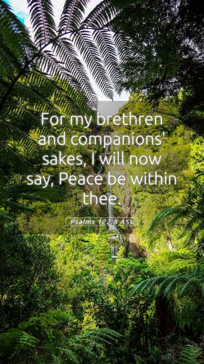 Picture 05 - Psalms 122:8 ASV Mobile Phone Wallpaper - For my brethren and companions' sakes, I will now - Mobile Bible Verse Wallpaper