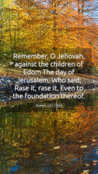 Picture 05 - Psalms 137:7 ASV Mobile Phone Wallpaper - Remember, O Jehovah, against the children of Edom - Mobile Bible Verse Wallpaper
