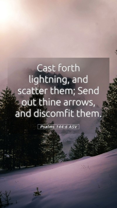 Picture 05 - Psalms 144:6 ASV Mobile Phone Wallpaper - Cast forth lightning, and scatter them; Send out - Mobile Bible Verse Wallpaper