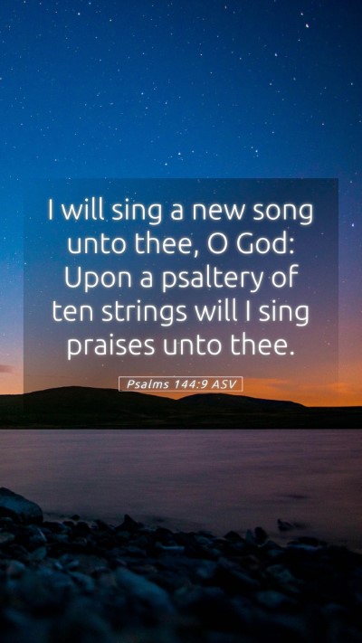 Picture 05 - Psalms 144:9 ASV Mobile Phone Wallpaper - I will sing a new song unto thee, O God: Upon a - Mobile Bible Verse Wallpaper