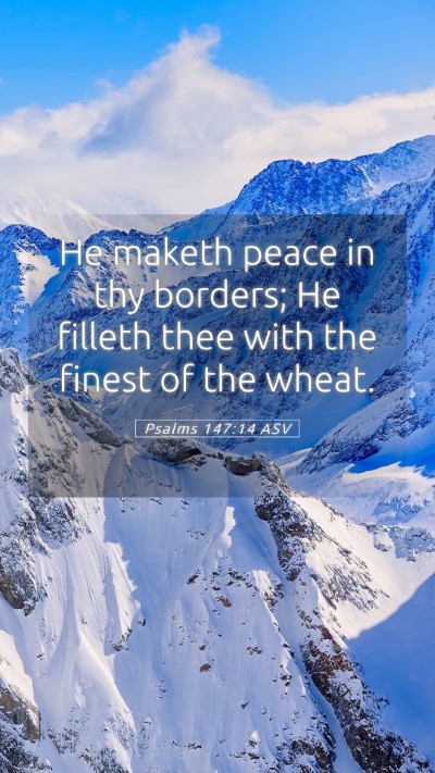 Picture 05 - Psalms 147:14 ASV Mobile Phone Wallpaper - He maketh peace in thy borders; He filleth thee - Mobile Bible Verse Wallpaper