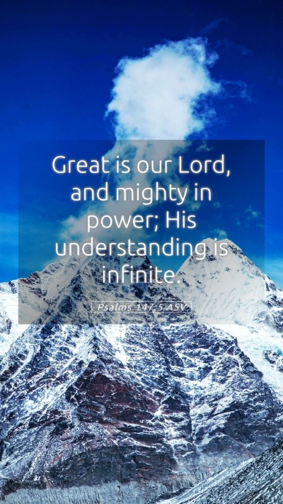 Picture 05 - Psalms 147:5 ASV Mobile Phone Wallpaper - Great is our Lord, and mighty in power; His - Mobile Bible Verse Wallpaper