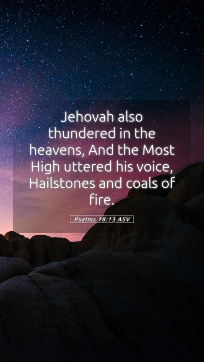 Picture 05 - Psalms 18:13 ASV Mobile Phone Wallpaper - Jehovah also thundered in the heavens, And the - Mobile Bible Verse Wallpaper