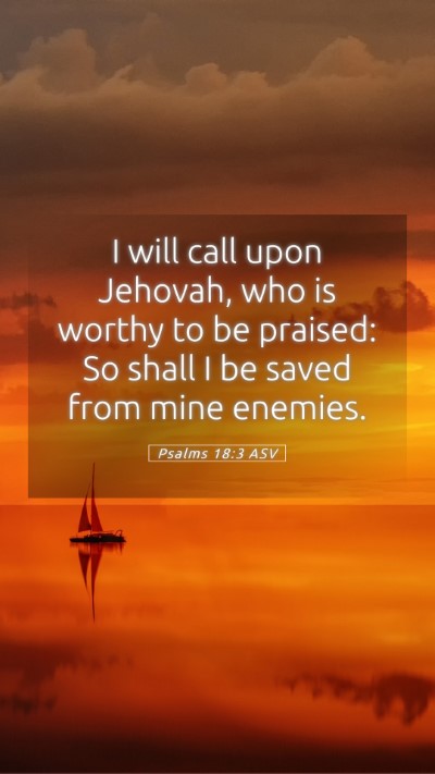 Picture 05 - Psalms 18:3 ASV Mobile Phone Wallpaper - I will call upon Jehovah, who is worthy to be - Mobile Bible Verse Wallpaper