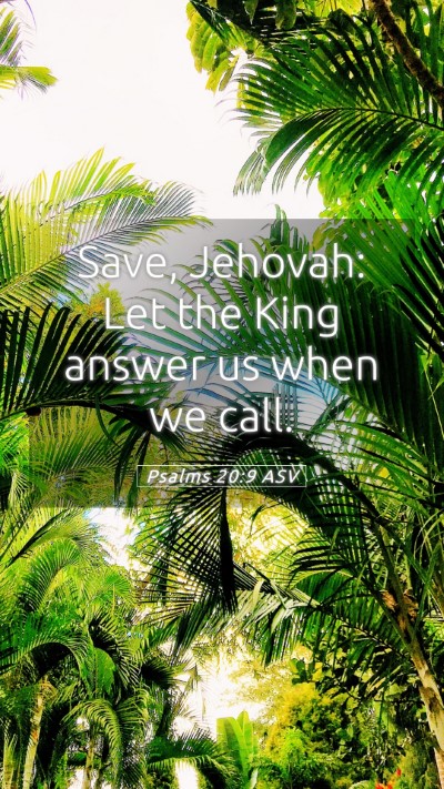 Picture 05 - Psalms 20:9 ASV Mobile Phone Wallpaper - Save, Jehovah: Let the King answer us when we - Mobile Bible Verse Wallpaper