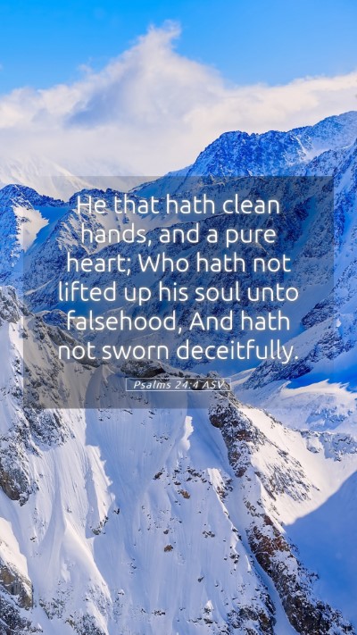 Picture 05 - Psalms 24:4 ASV Mobile Phone Wallpaper - He that hath clean hands, and a pure heart; Who - Mobile Bible Verse Wallpaper