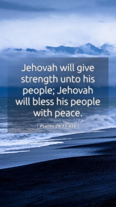 Picture 05 - Psalms 29:11 ASV Mobile Phone Wallpaper - Jehovah will give strength unto his people; - Mobile Bible Verse Wallpaper