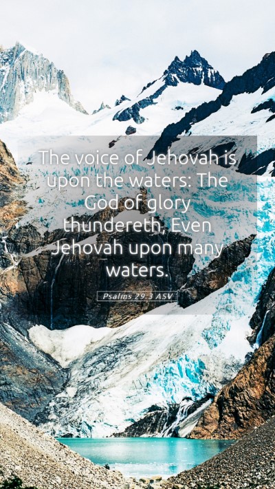 Picture 05 - Psalms 29:3 ASV Mobile Phone Wallpaper - The voice of Jehovah is upon the waters: The God - Mobile Bible Verse Wallpaper