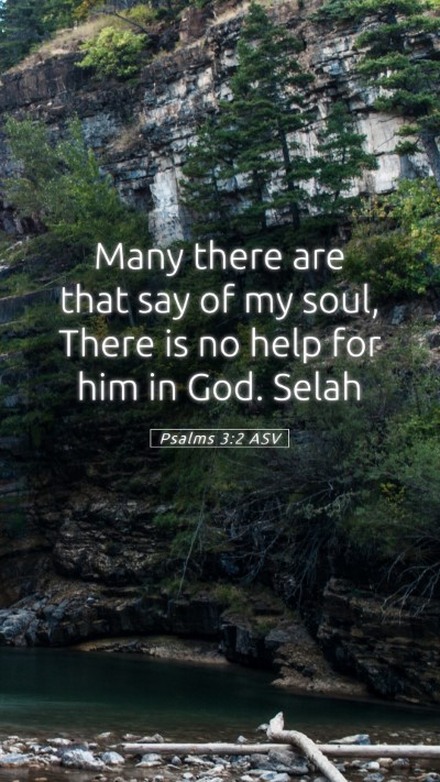 Picture 05 - Psalms 3:2 ASV Mobile Phone Wallpaper - Many there are that say of my soul, There is no - Mobile Bible Verse Wallpaper