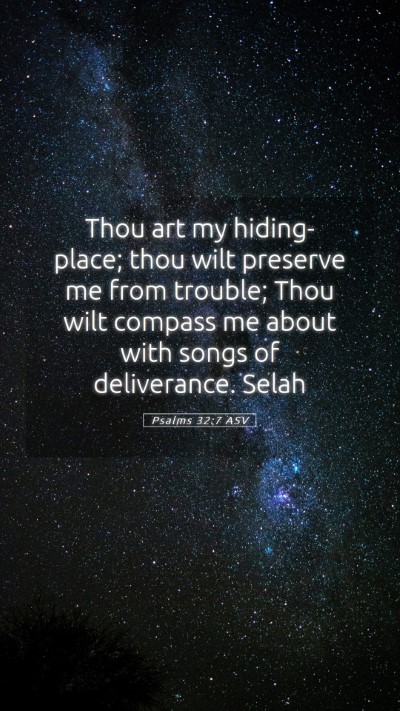 Picture 05 - Psalms 32:7 ASV Mobile Phone Wallpaper - Thou art my hiding-place; thou wilt preserve me - Mobile Bible Verse Wallpaper