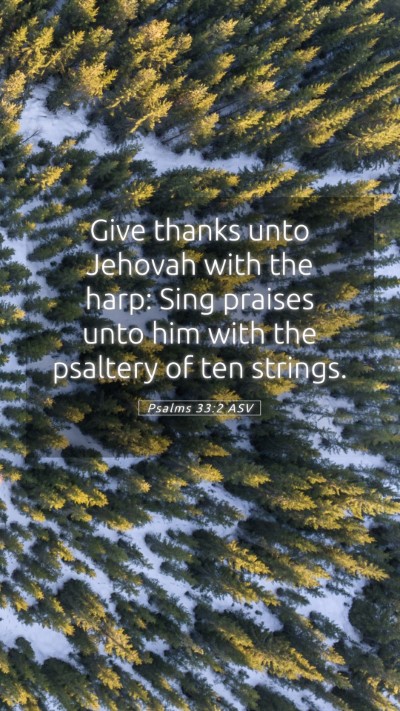 Picture 05 - Psalms 33:2 ASV Mobile Phone Wallpaper - Give thanks unto Jehovah with the harp: Sing - Mobile Bible Verse Wallpaper