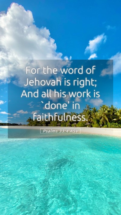 Picture 05 - Psalms 33:4 ASV Mobile Phone Wallpaper - For the word of Jehovah is right; And all his - Mobile Bible Verse Wallpaper