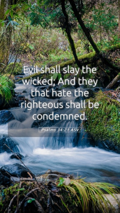 Picture 05 - Psalms 34:21 ASV Mobile Phone Wallpaper - Evil shall slay the wicked; And they that hate - Mobile Bible Verse Wallpaper