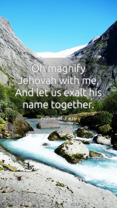 Picture 05 - Psalms 34:3 ASV Mobile Phone Wallpaper - Oh magnify Jehovah with me, And let us exalt his - Mobile Bible Verse Wallpaper